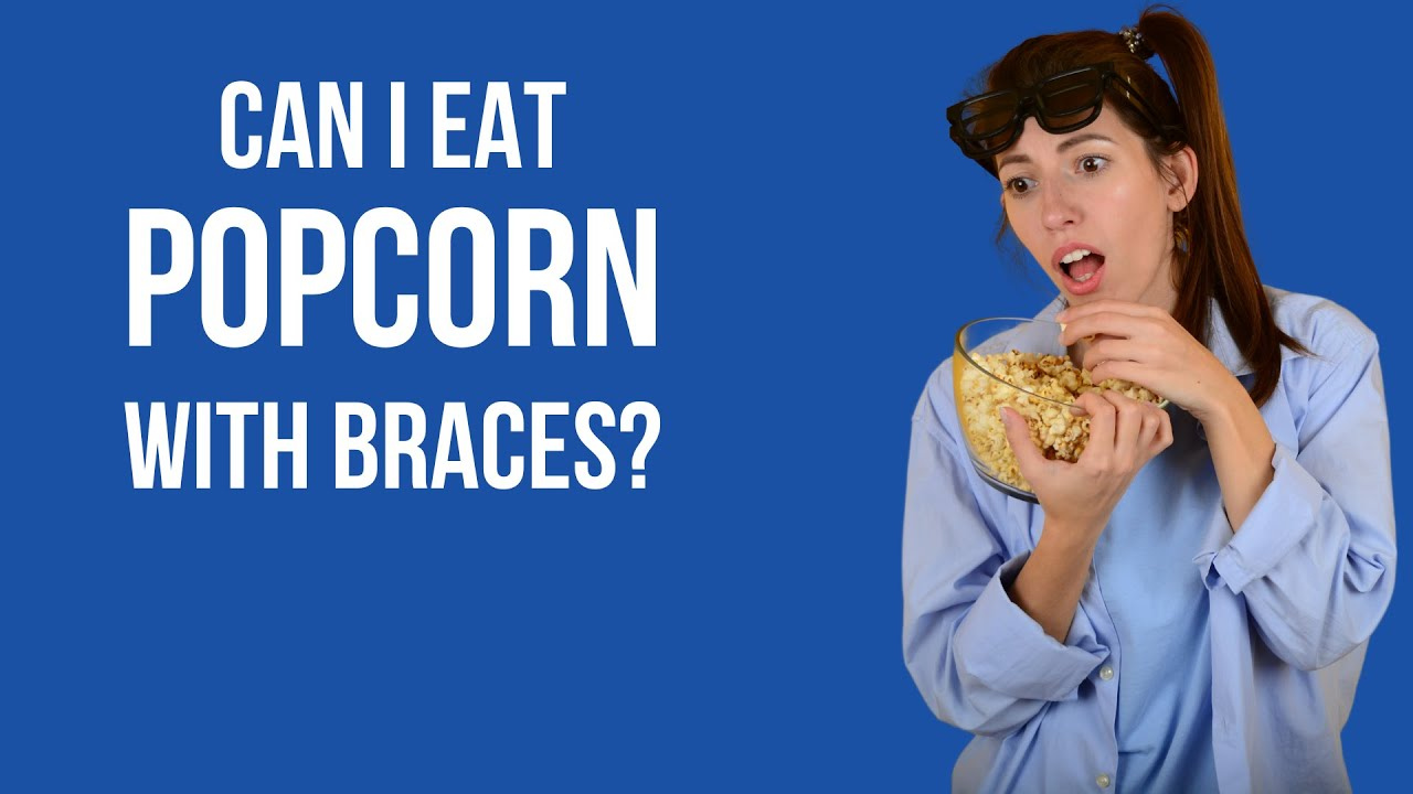 Can I Eat Popcorn With Braces?